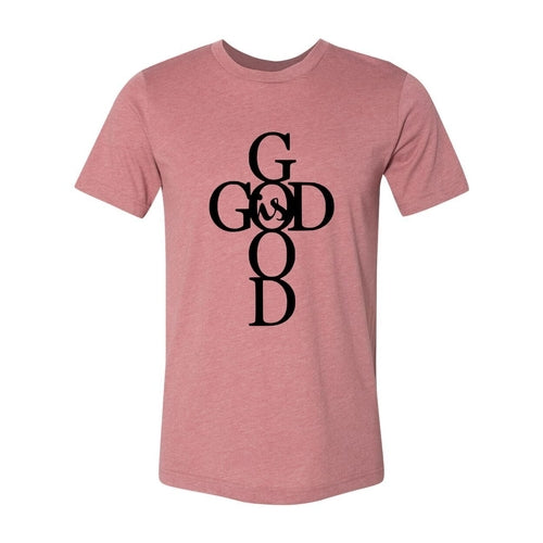 God Is Good Shirt